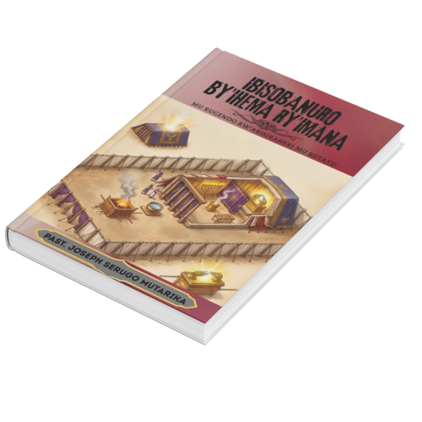 IBISOBANURO BY'IHEMA RY'IMANA (Printed) By Past. JOSEPH SERUGO MUTARIKA